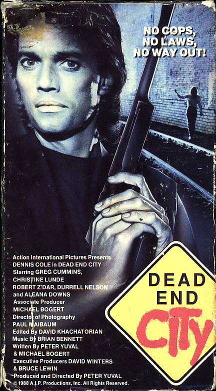Dead End City on VHS. Starring Dennis Cole, Robert Z'Dar, Gregory Scott Cummins, Christine Lunde. Directed by Peter Yuval. 1988.