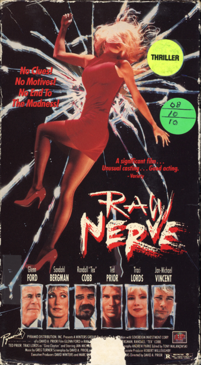 Raw Nerve on VHS. Movie starring Glenn Ford, Sandahl Bergman, Randall 'Tex' Cobb, Ted Prior, Traci Lords, Jan-Michael Vincent. Directed by David A. Prior. 1991.