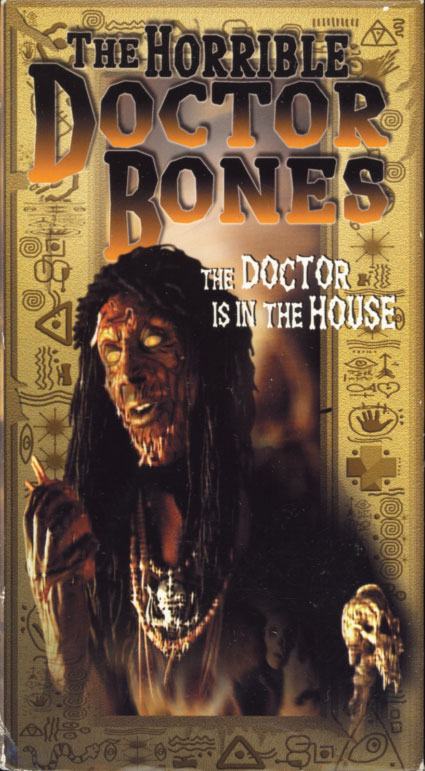 The Horrible Doctor Bones VHS cover art. Movie starring Darrow Igus, Larry Bates, Sarah Scott Davis. Directed by Ted Nicolaou as Art Carnage. 2000.