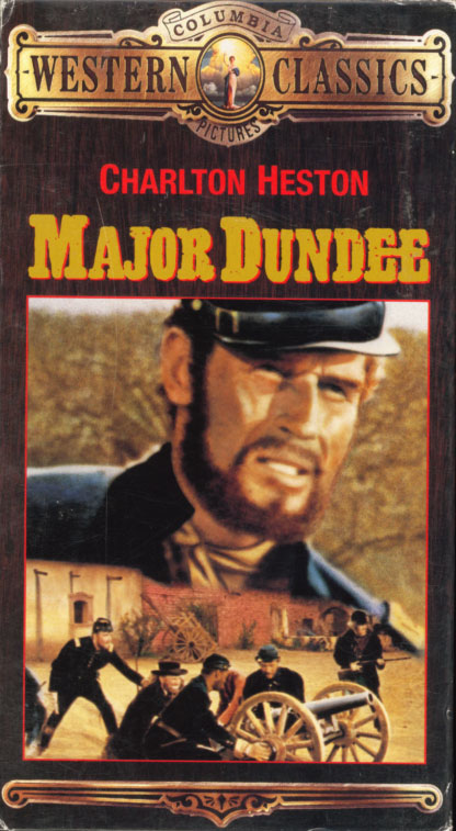 Major Dundee VHS cover art. Movie starring Charlton Heston, Richard Harris, Senta Berger. With Jim Hutton, James Coburn, Michael Anderson Jr., Slim Pickens. Directed by Sam Peckinpah. 1965.