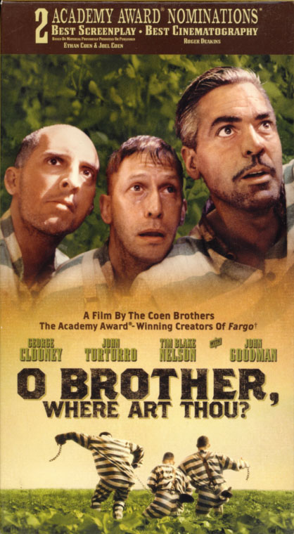 O Brother, Where Art Thou? VHS cover art. Movie starring George Clooney, John Turturro, Tim Blake Nelson, John Goodman, Holly Hunter. Inspired by Homer ("The Odyssey") and written by the Coen Brothers, Ethan and Joel. Directed by the Coen Brothers. 2000.