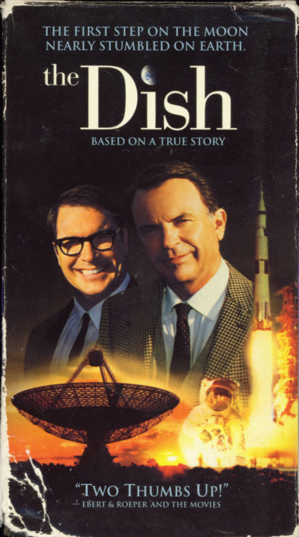 The Dish on VHS. Comedy drama movie starring Sam Neill, Kevin Harrington, Tom Long, Patrick Warburton, Roy Billing, Bille Brown, Tayler Kane, Genevieve Mooy. Directed by Rob Sitch. 2000.
