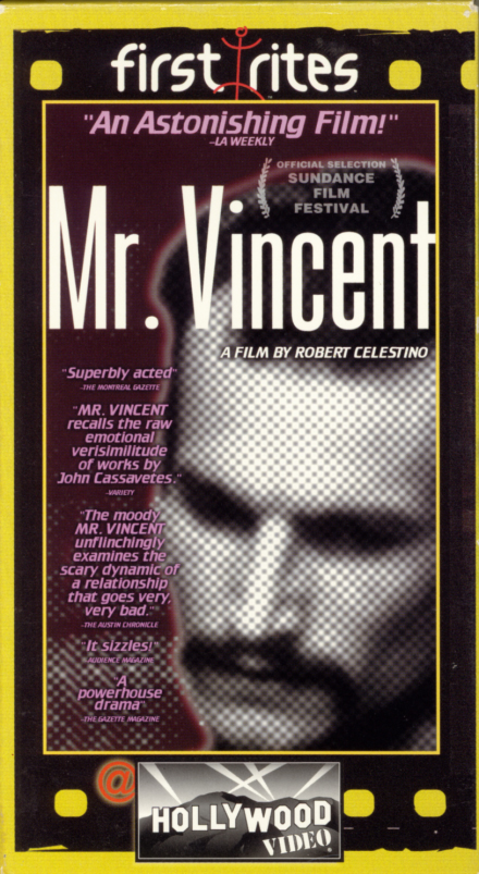 Mr. Vincent on VHS. Hollywood Video First Rites movie starring Frank John Hughes, Lisa LoCicero, Mimi Scott, Shoshana Ami, Robert Bruzio, Dana Chaifetz. Directed by Robert Celestino. 1997.