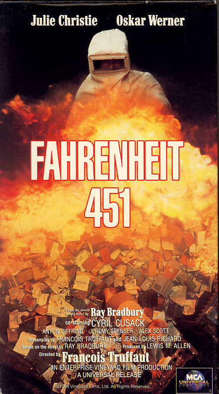 Fahrenheit 451 on VHS video. Starring Oskar Werner, Julie Christie, Cyril Cusack. From the book by Ray Bradbury. Directed by FranÃ§ois Truffaut.